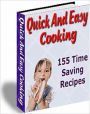 Quick And Easy Cooking: 155 Time Saving Recipes