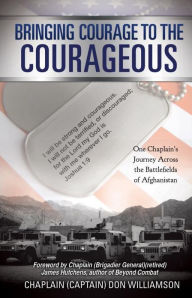 Title: Bringing Courage to the Courageous, Author: Chaplain (Captain) Don Williamson