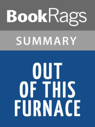Title: Out of This Furnace by Thomas Bell l Summary & Study Guide, Author: BookRags