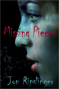 Title: Missing Pieces, Author: Jon Ripslinger