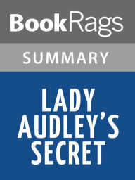 Title: Lady Audley's Secret by Mary Elizabeth Braddon l Summary & Study Guide, Author: BookRags