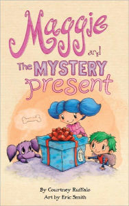 Title: Maggie and the Mystery Present, Author: Courtney Ruffalo