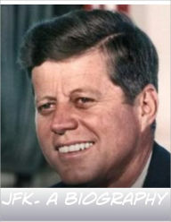 Title: John F. Kennedy Biography: The Life & Death of JFK, the 35th President of the United States, Author: Bill Smokes