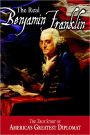 The Real Benjamin Franklin (American Classic Series)