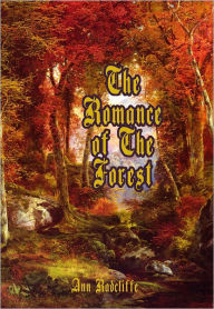 Title: The Romance of the Forest, Author: Anne Radcliffe