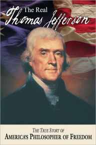 Title: The Real Thomas Jefferson (American Classic Series), Author: Andrew M. Allison