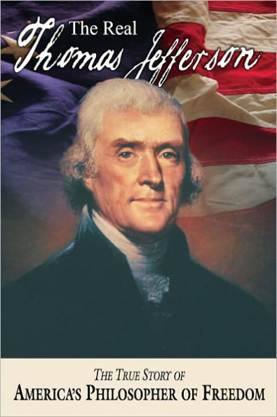 The Real Thomas Jefferson (American Classic Series)