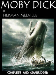 Title: Moby Dick Herman Melville [Complete and Unabridged Edition], Author: Herman Melville