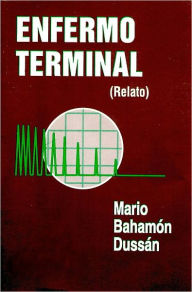 Title: ENFERMO TERMINAL, Author: Mario Bahamon Dussan