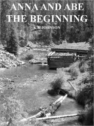 Title: Anna and Abe - The Beginning, Author: KK Johnson