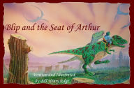 Title: Blip and the Seat of Arthur, Author: Bill Henry Edge