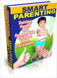 Title: SMART PARENTING: Raising Happy And Responsible Children in the 21st Century, Author: Lou Diamond