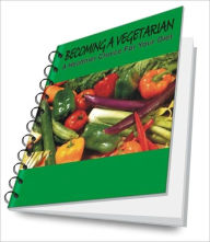 Title: BECOMING A VEGETARIAN - A Healthier Choice For Your Diet, Author: James D. Lane