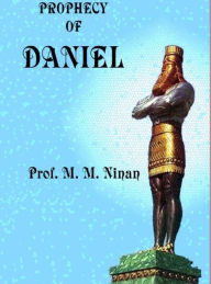 Title: Prophecy of Daniel, Author: Prof.M.M. Ninan