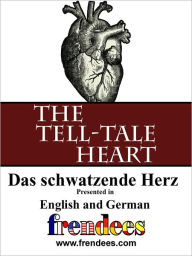 Title: The Tell-Tale Heart Das schwatzende Herz Presented by Frendees Dual Language English/German, Author: Layer