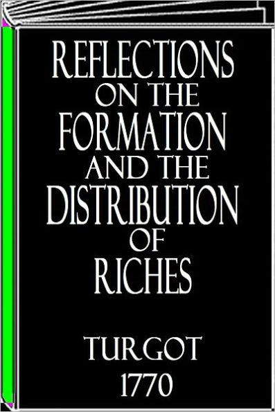 Reflections on the Formation and Distribution of Riches