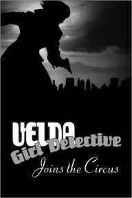 Title: Velda: Girl Detective in Velda Goes to the Circus, Author: Ron Miller