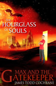 Title: The Hourglass of Souls, Author: James Todd Cochrane