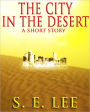 The City in the Desert: a military adventure-science fiction short story