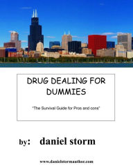 Title: Drug Dealing for Dummies, Abridged, Author: daniel storm