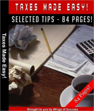 Title: Taxes Made Easy! - The Ultimate Tax Guide In Simple Terms, Author: eBook Legend