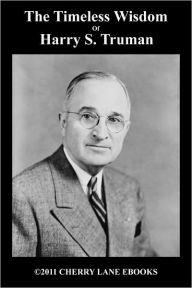 Title: The Timeless Wisdom of Harry S. Truman, Author: Bob Underdown