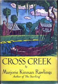 Title: Cross Creek, Author: Marjorie Kinnan Rawlings