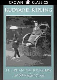 Title: Phantom Rickshaw and Other Ghost Stories (Unabridged Edition), Author: Rudyard Kipling