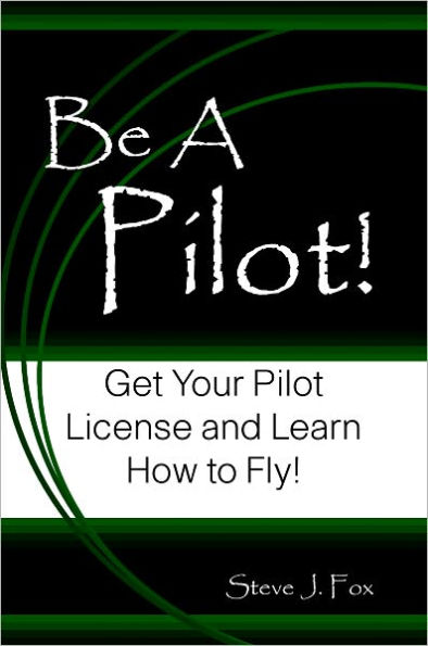 Be A Pilot! Get Your Pilot License and Learn How To Fly!