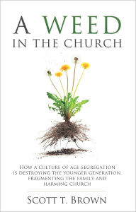 Title: A Weed in the Church, Author: Scott Brown