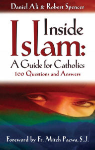 Title: Inside Islam: A Guide for Catholics, Author: Daniel Ali