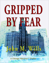 Title: Chicago Warriors: Gripped by Fear, Author: John Wills