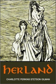 Title: Herland (Unabridged Edition), Author: Charlotte Perkins Gilman