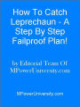 How To Catch Leprechaun - A Step By Step Failproof Plan!