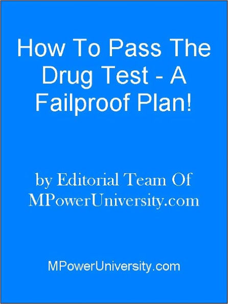 How To Pass The Drug Test - A Failproof Plan!