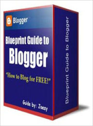 Title: Blueprint Guide To Blogger, Author: Lou Diamond