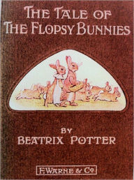 Title: The Tale of the Flopsy Bunnies, Author: Beatrix Potter