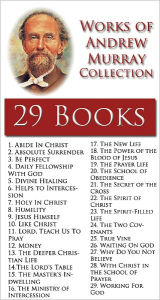 Title: Works of Andrew Murray Collection - *29 BOOKS* Includes: Absolute Surrender, The Master's Indwelling, Divine Healing, The Two Covenants, The Secret of the Cross, The School of Obedience, The Deeper Christian Life, The Power of the Blood of Jesus and MORE!, Author: Andrew Murray