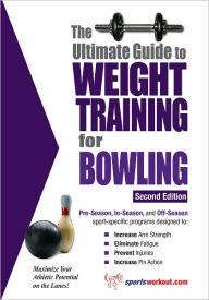 Title: The Ultimate Guide to Weight Training for Bowling, Author: Rob Price