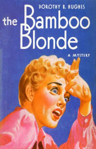 Title: The Bamboo Blonde, Author: Dorothy B. Hughes