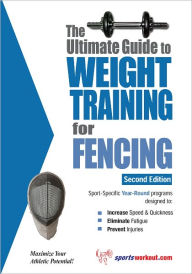 Title: The Ultimate Guide to Weight Training for Fencing, Author: Rob Price