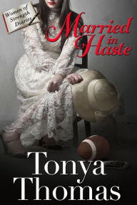 Title: Married In Haste, Author: Tonya Thomas