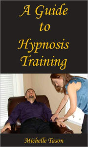 Title: A Guide To Hypnosis Training, Author: Tason