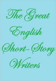 Title: THE GREAT ENGLISH SHORT-STORY WRITERS, Author: Various