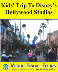 Title: DISNEY HOLLYWOOD STUDIOS KIDS' TOUR - Self-guided Pictorial Walking Tour, Author: Lisa Fritscher