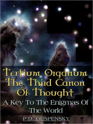 Title: Tertium Organum The Third Canon Of Thought, Author: P. D. Ouspensky