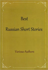 Title: Best Russian Short Stories, Author: Various Authors