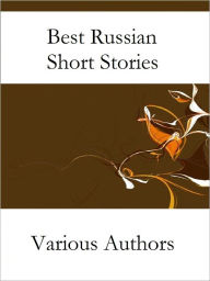 Title: Best Russian Short Stories, Author: Various Authors