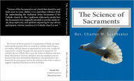 Title: THE SCIENCE OF SACRAMENTS, Author: Rev. Charles W. Leadbeater