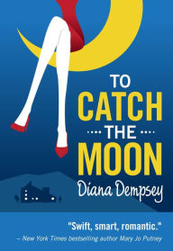 Title: To Catch the Moon, Author: Diana Dempsey